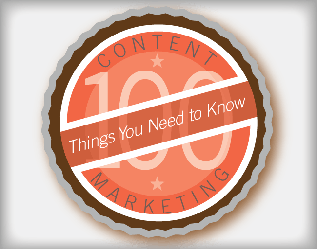 100 Things You Need to Know About Content Marketing